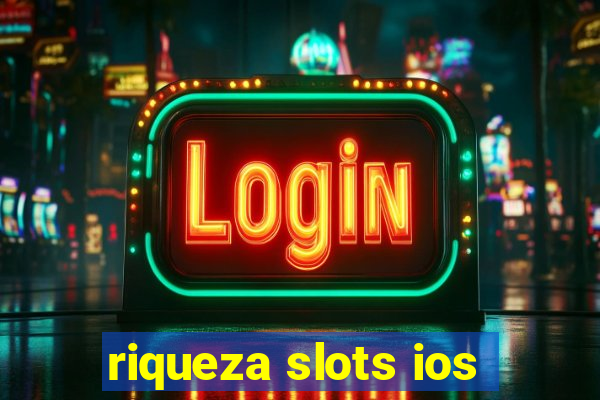 riqueza slots ios